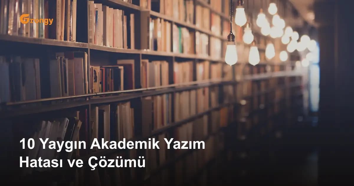 10 Yaygın Akademik Yazım Hatası ve Çözümü