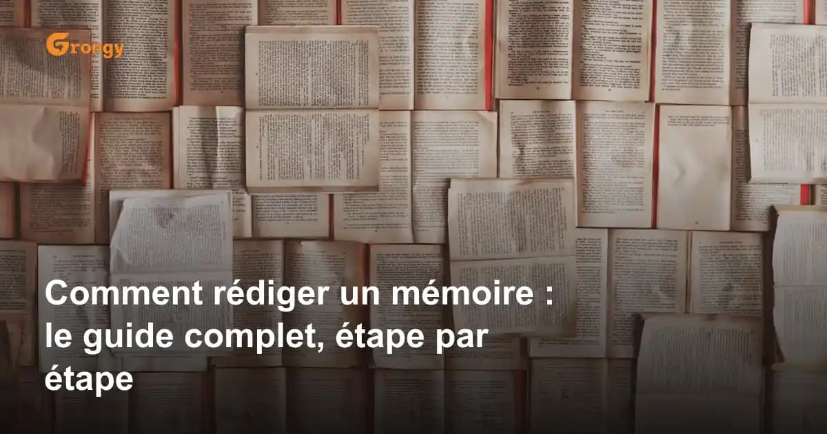 Comment rédiger un mémoire : le guide complet, étape par étape
