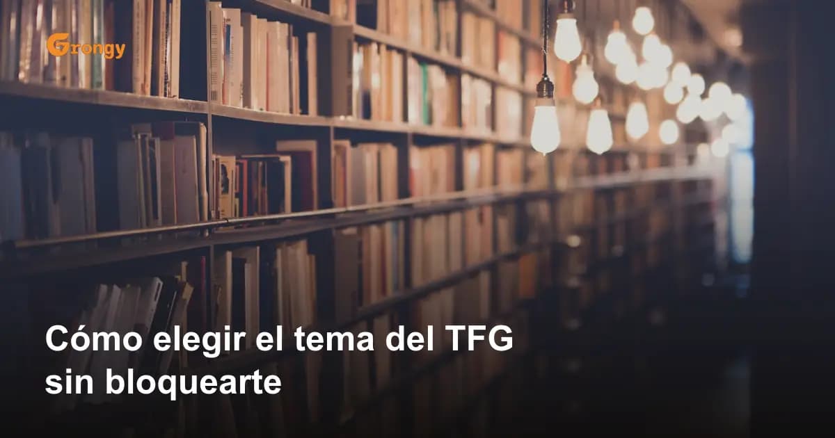 Cómo elegir el tema del TFG sin bloquearte