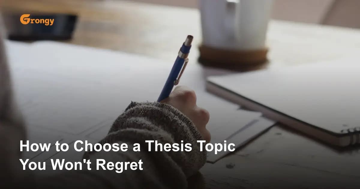 How to Choose a Thesis Topic You Won't Regret