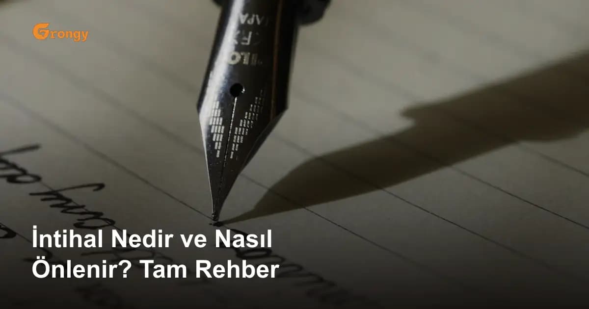 İntihal Nedir ve Nasıl Önlenir? Tam Rehber