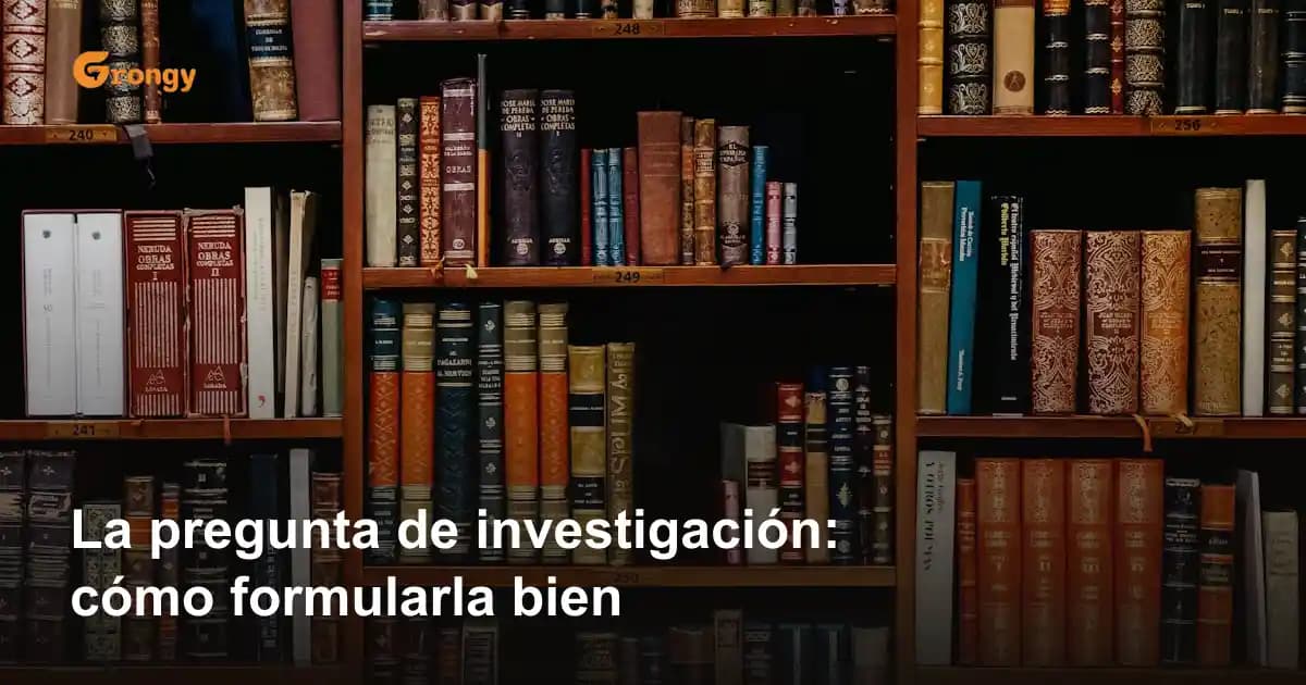 La pregunta de investigación: cómo formularla bien