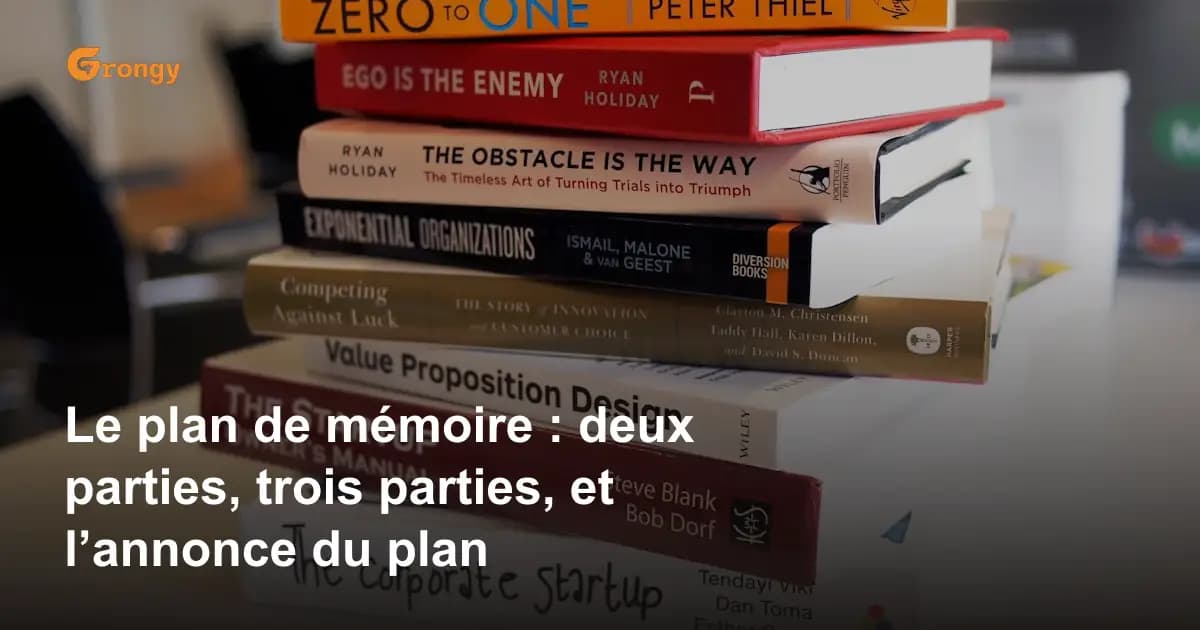 Le plan de mémoire : deux parties, trois parties, et l’annonce du plan