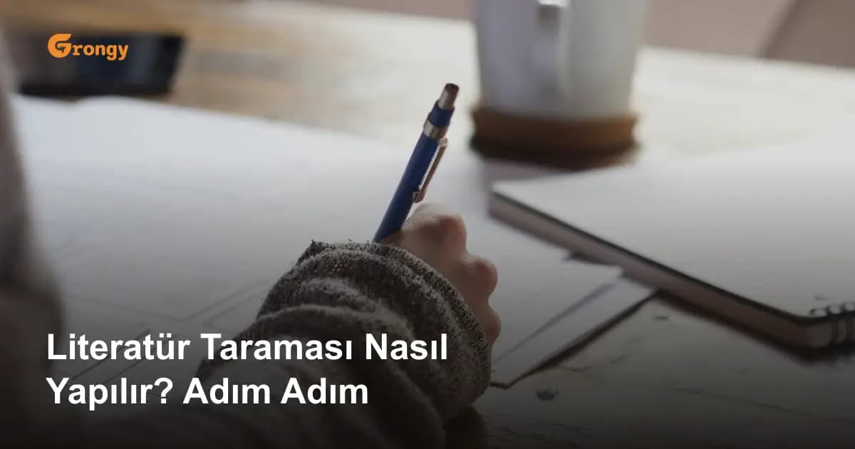 Literatür Taraması Nasıl Yapılır? Adım Adım