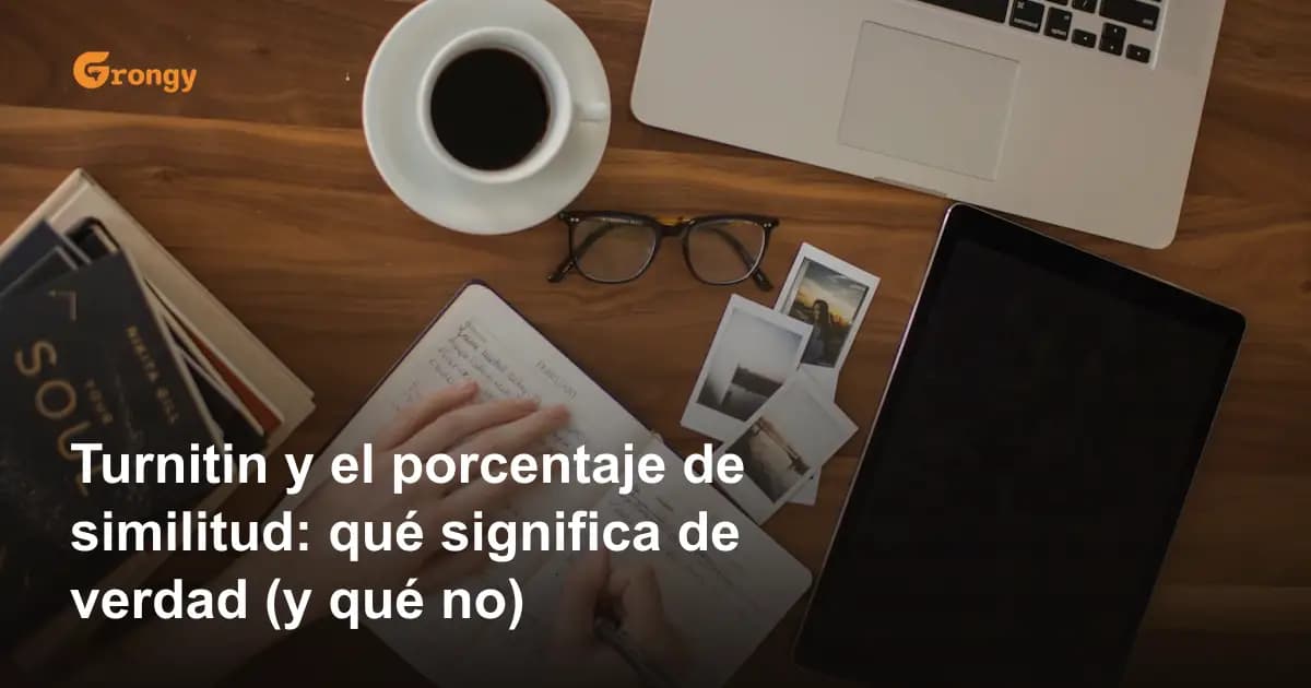 Turnitin y el porcentaje de similitud: qué significa de verdad (y qué no)